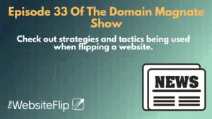 Episode 33 Of The Domain Magnate Show