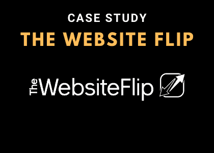 Growing The Website Flip Case Study